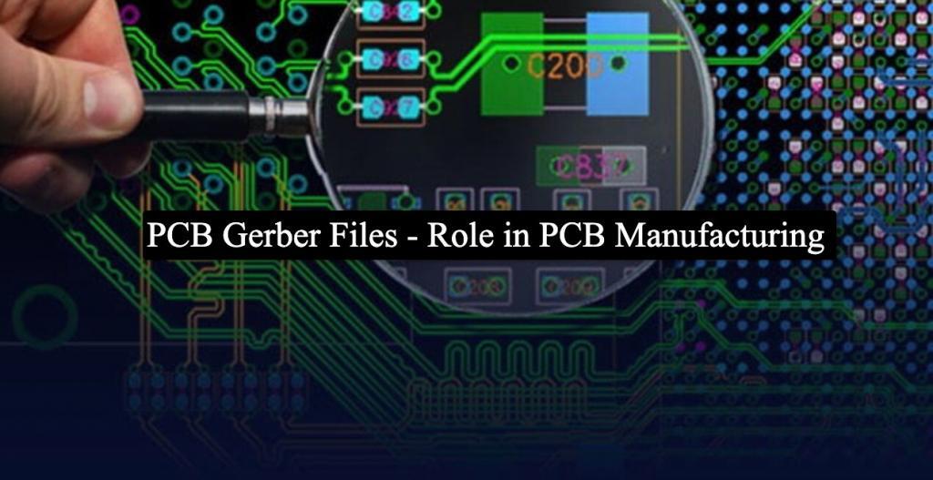 PCB Gerber Files - Understanding Their Role in PCB Manufacturing