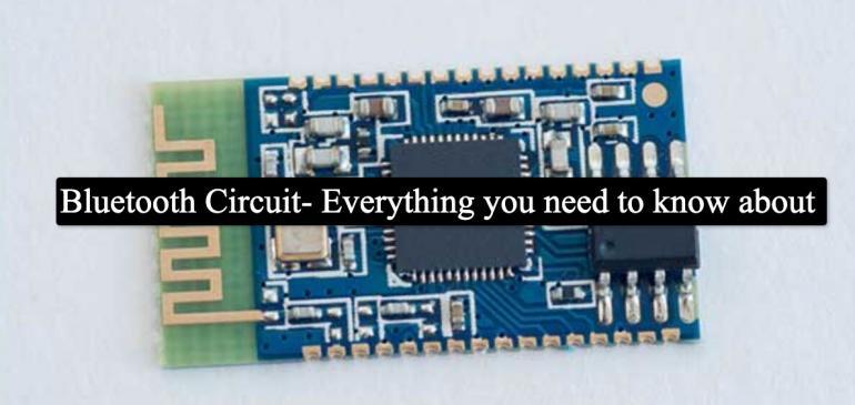 Bluetooth Circuit- Everything you need to know about