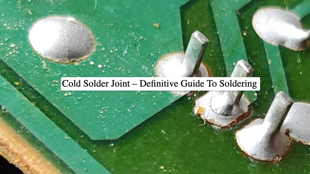 Cold Solder Joint Definitive Guide to Soldering Absolute Electronics Services