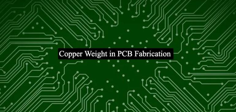 The Role of Copper Weight in PCB Fabrication