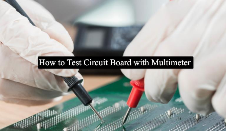 How to Test Circuit Board with Multimeter? - AES