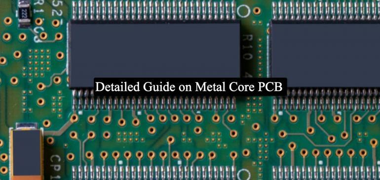 Detailed Guide on Metal Core PCB