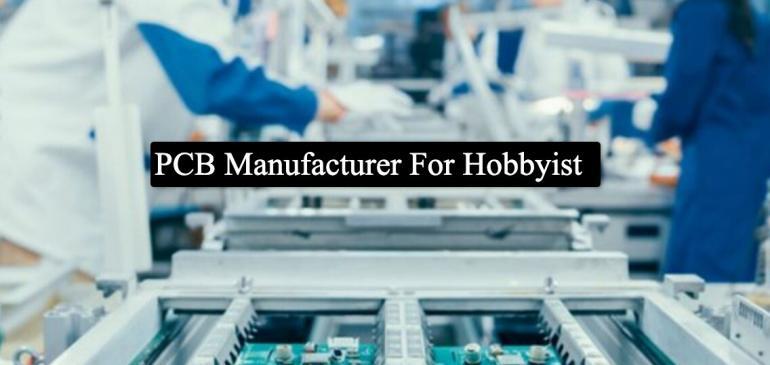 PCB Manufacturer For Hobbyist