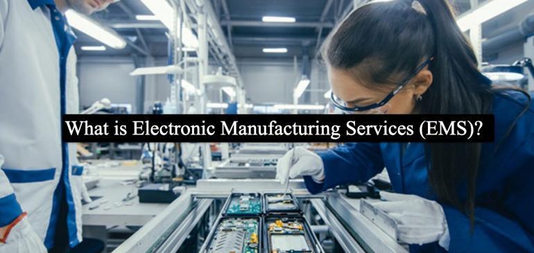 What is Electronic Manufacturing Services (EMS)? 