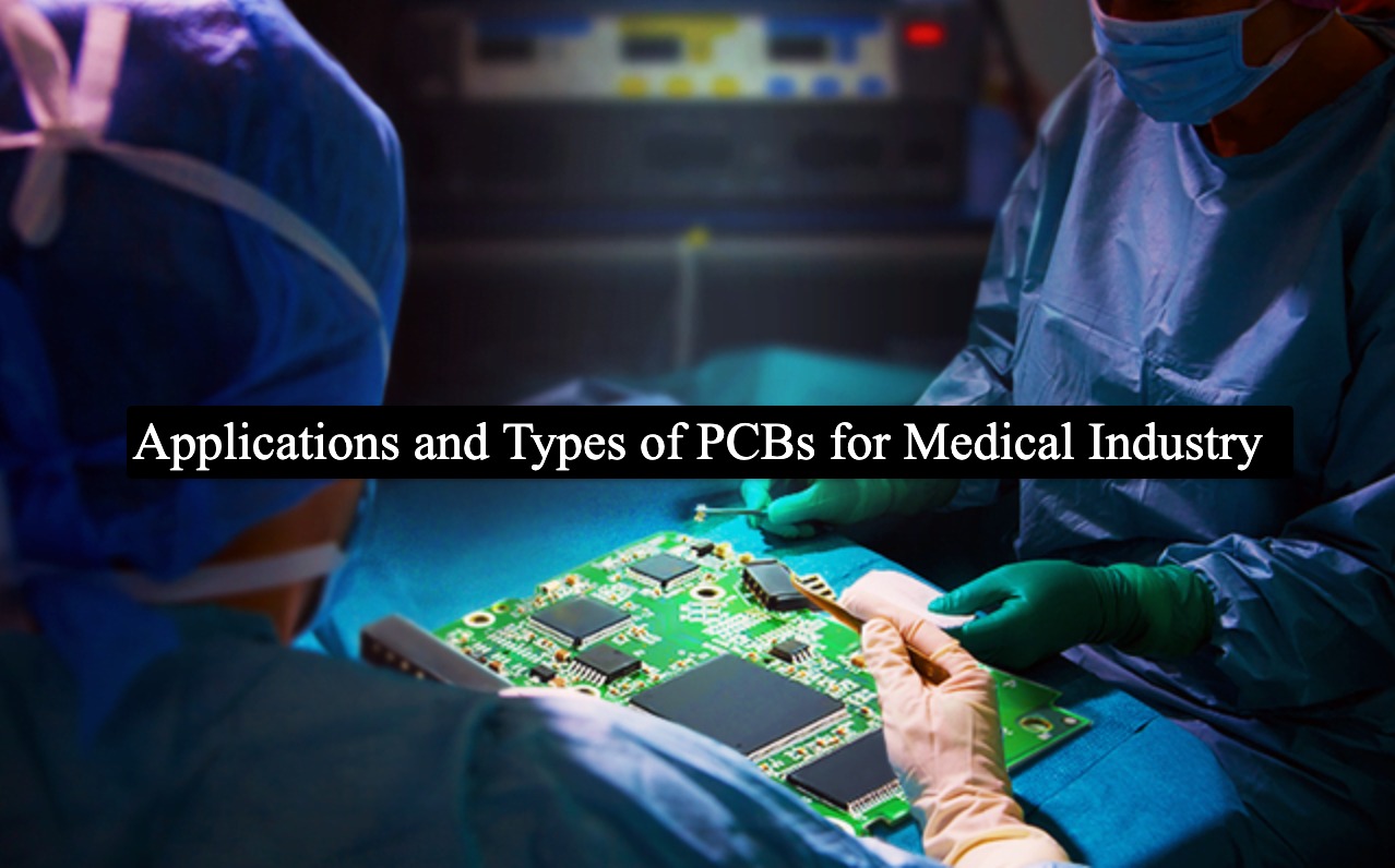 Medical PCB - Applications and Types of PCBs for Medical Industry