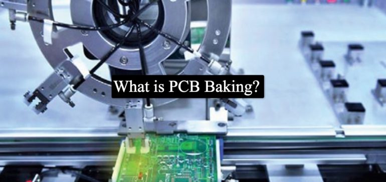 What is PCB Baking? Why do we need it?