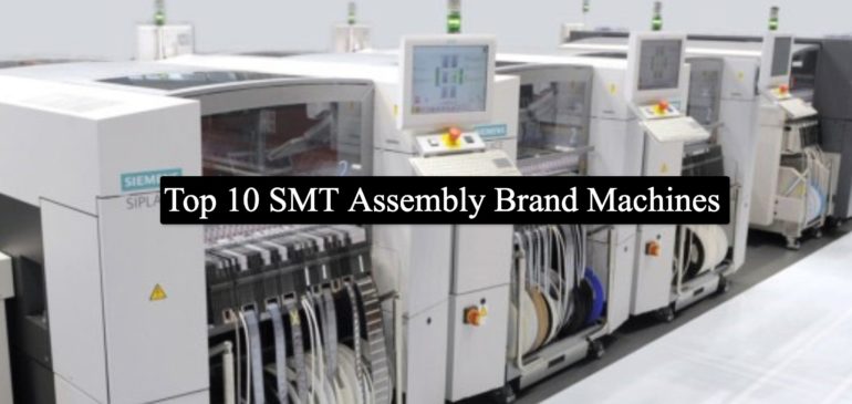 Top 10 SMT Assembly Brand Machines