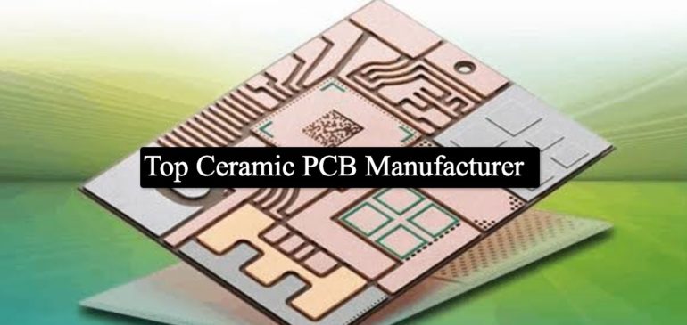 Ceramic PCB Manufacturer