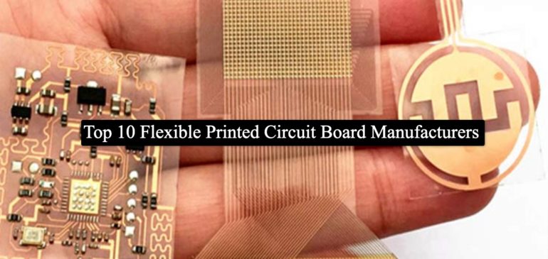 Top 10 Flexible Printed Circuit Board Manufacturers