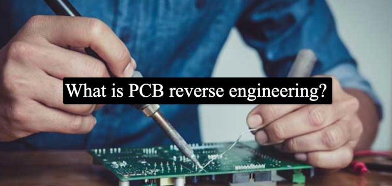 What is PCB reverse engineering?