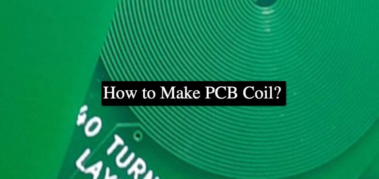 How to Make PCB Coil?