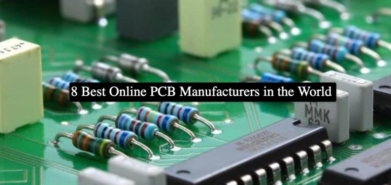 8 Best Online PCB Manufacturers in the World