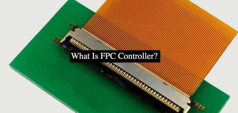 What Is FPC Controller?