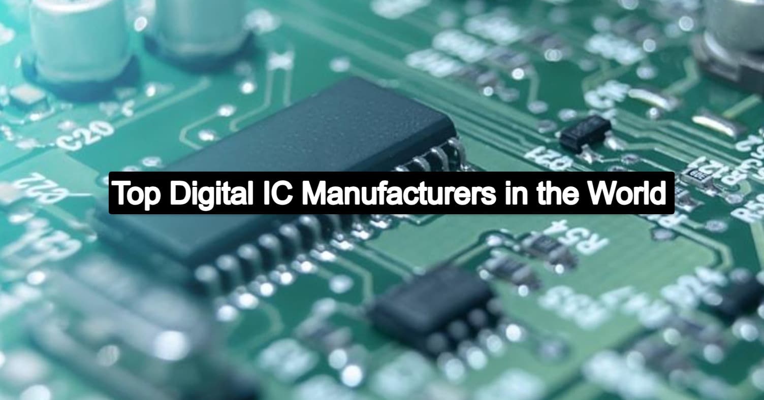 Top Digital IC Manufacturers in the World